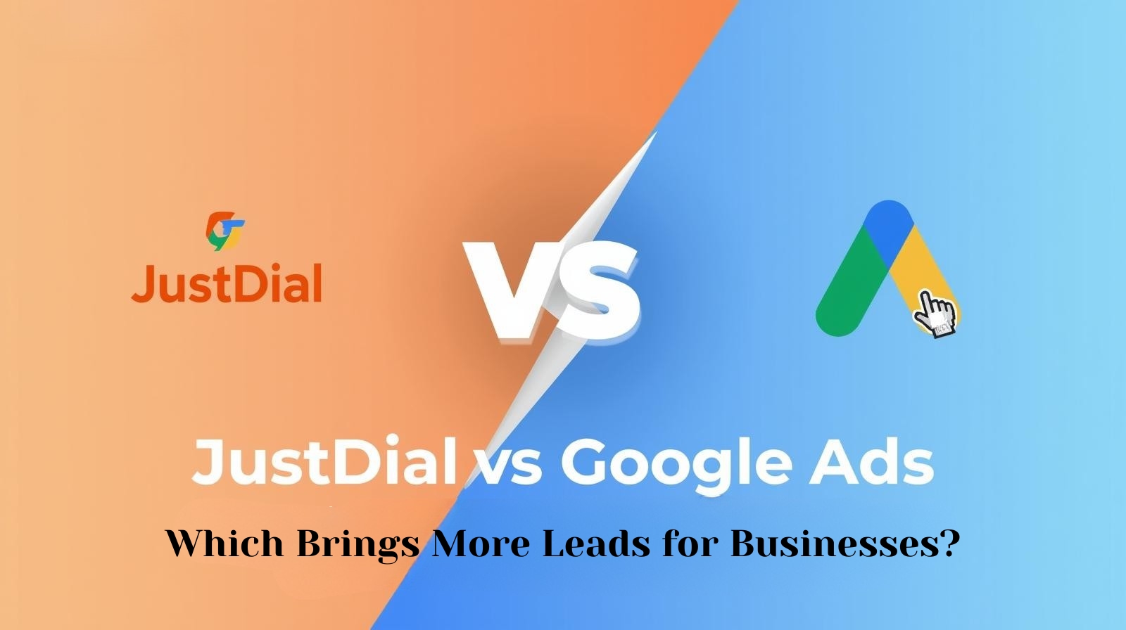 JustDial vs Google Ads – Which Brings More Leads for Businesses?
